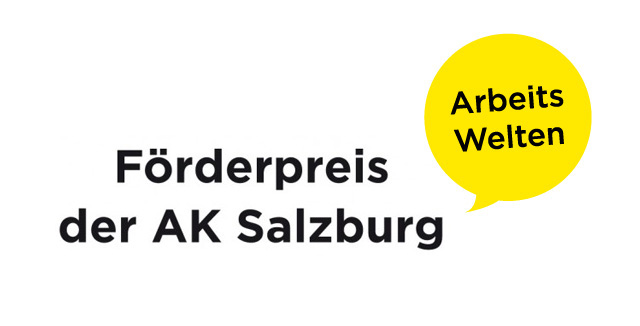 Arbeitswelten-Förderpreis der AK Salzburg 2018